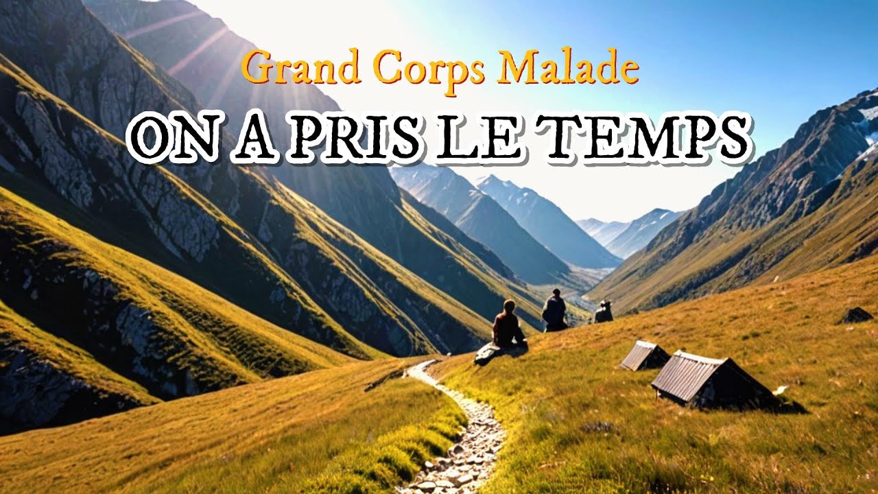 Grand Corps Malade " j'ai pris du temps " 4K - YouTube