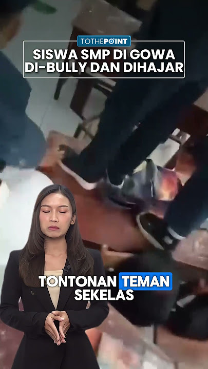 Viral Siswa SMP Di-Bully Teman Sekelas di Gowa, Dihajar Sampai Tak Sadarkan Diri dan Jadi Tontonan
