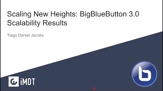 Tiago Jacobs: Scaling New Heights   BBB 3 0 Scalability Results (BigBlueButton World 2024)