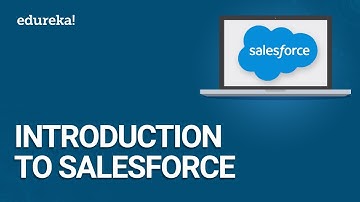 Introduction to Salesforce | Salesforce Tutorial for Beginners | Salesforce Training | Edureka