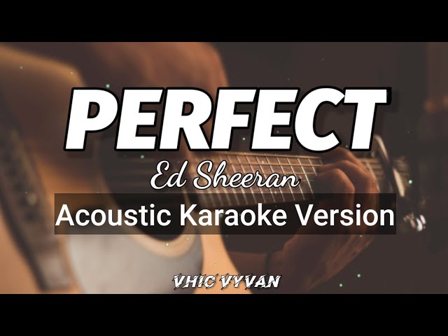 Perfect - Ed Sheeran (Karaoke/Acoustic) class=