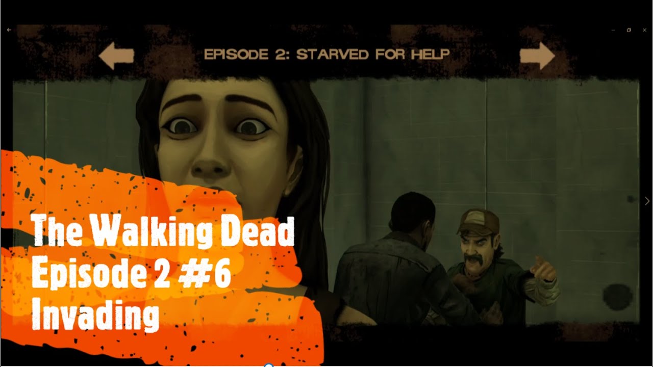 The Walking Dead Season 1 Ep. 2 Starved for Help 6 Invading YouTube
