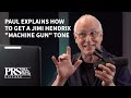 Paul Explains How To Get a Jimi Hendrix "Machine Gun" Tone | PRS Guitars