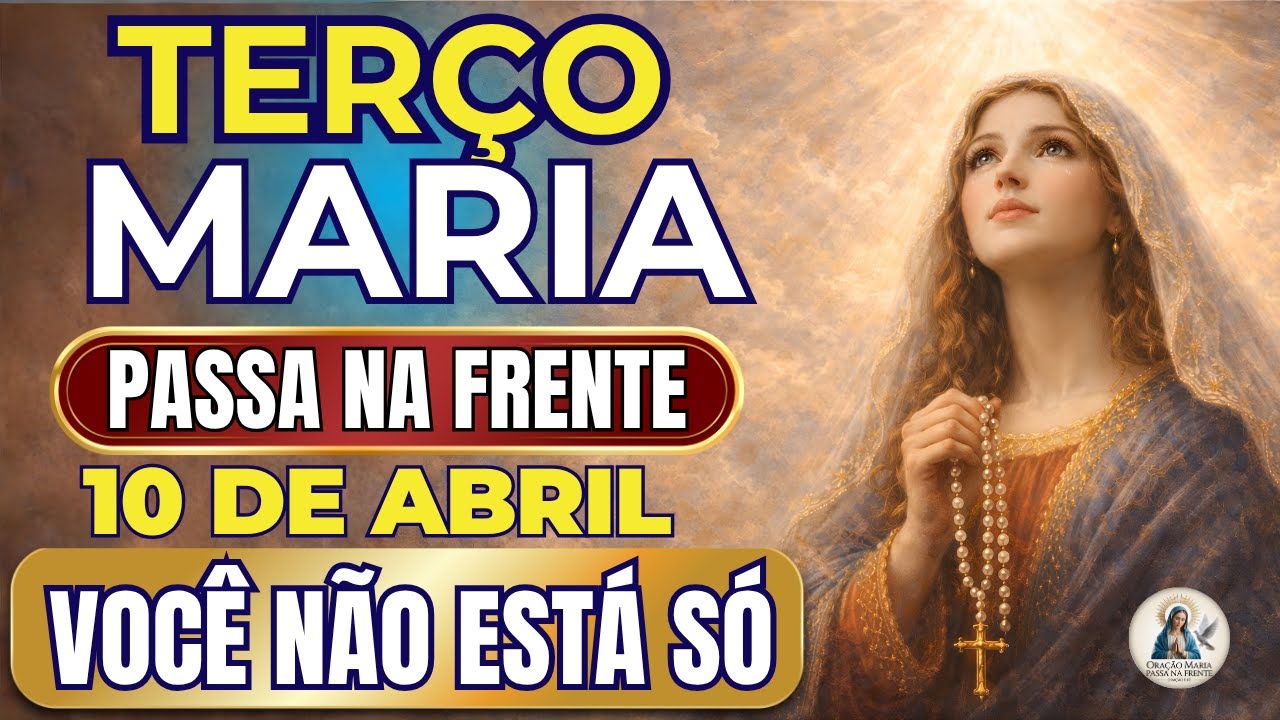 📿 Terço Maria Passa na Frente 🌹 Força Para Sua Batalha 🙏