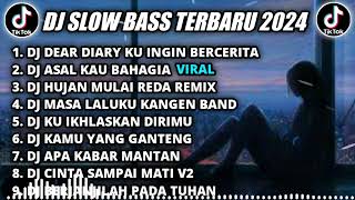 DJ SLOW BASS TERBARU 2024 || DJ DEAR DIARY REMIX TIKTOK VIRAL FULL BASS TERBARU 2024