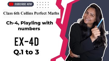 Chapter 4 Playing with numbers Class 6th maths |Ex-4D Q 1,2,3,Full solution| Collins Perfect Maths.