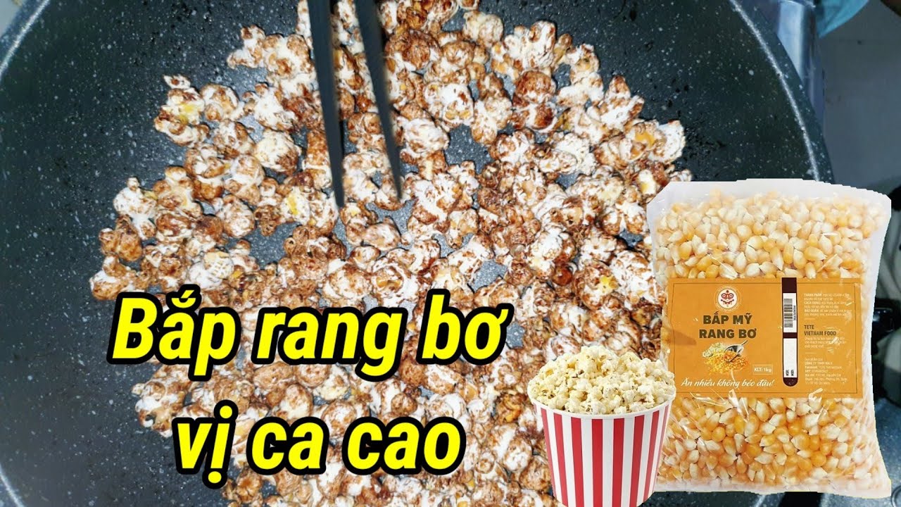 Cách làm bắp rang bơ vị socola tại nhà - không bị cháy - bằng đường ...