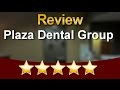 Plaza dental group west des moines          superb           5 star review by dick k