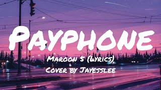 Payphone cover by Jayesslee (Lyrics) - Maroon5