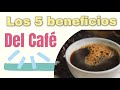 5 Beneficios del café para la salud: Día internacional del café