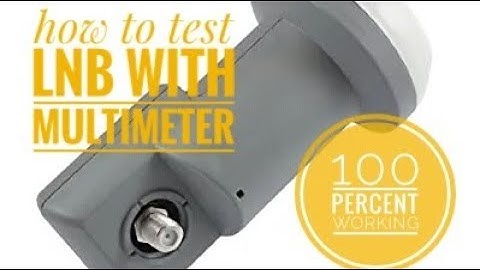 How to test lnb with multimeter. Universal lnb