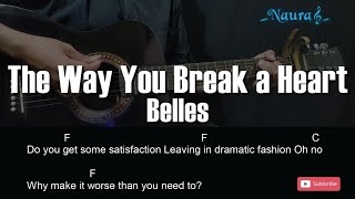 Video thumbnail of "Belles - The Way You Break a Heart Guitar Chords Lyrics"