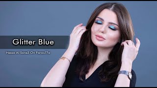 Glitter Blue | Hessa Al Sane3 On Faroo77a - ميكب توتوريال حصة الصانع على فروحه | Boutiqaat