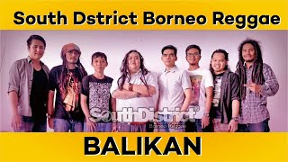 SOUTH DISTRICT BORNEO REGGAE   BALIKAN Lirik dan terjemahan VIDEO UN