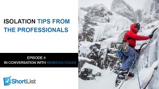 Isolation Tips from the Professionals - Episode 4 - Rebecca Coles