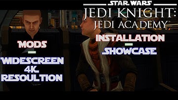Star Wars Jedi Knight: Jedi Academy Mod Installation & Showcase (Widescreen 4K Resolution)