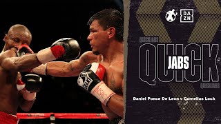 #QuickJabs - Daniel Ponce De Leon vs Cornelius Lock