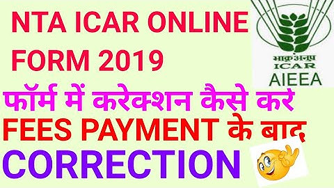 HOW TO EDIT OR CORRECT ICAR AIEEA FORM 2019