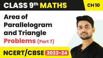 Problems (Part 7) - Area of Parallelogram and Triangle | Class 9 Maths Chapter 10 | CBSE 2024-25