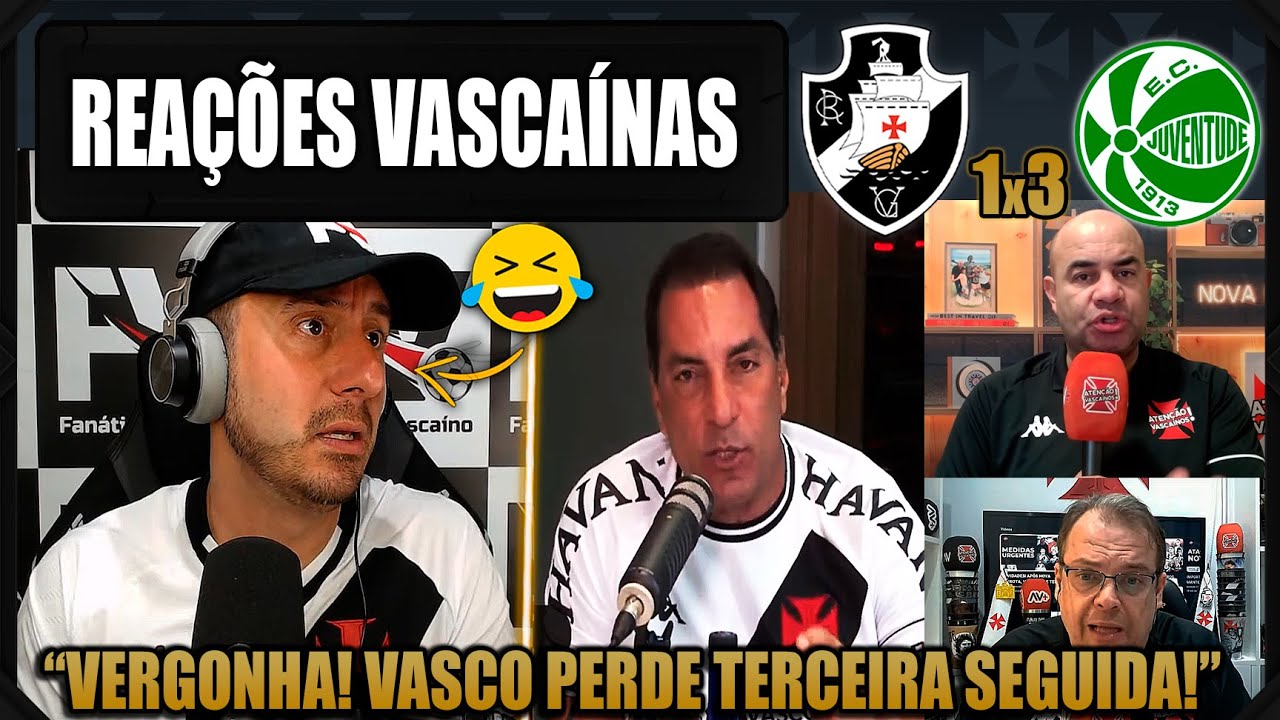 REAÇÕES dos VASCAÍNOS - VASCO 1x3 JUVENTUDE - BRASILEIRÃO 2025 - VAMOS RIR DO VASCO!