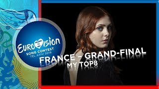 Eurovision France 2019 [Destination Eurovision] - Grand-Final - MY TOP8