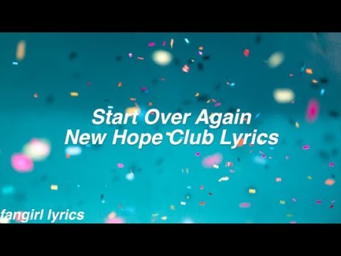 Start Over Again || New Hope Club Lyrics