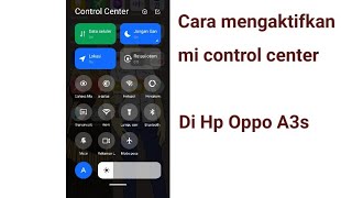 Cara Mengaktifkan Mi Control Center Di Hp Oppo A3s Youtube