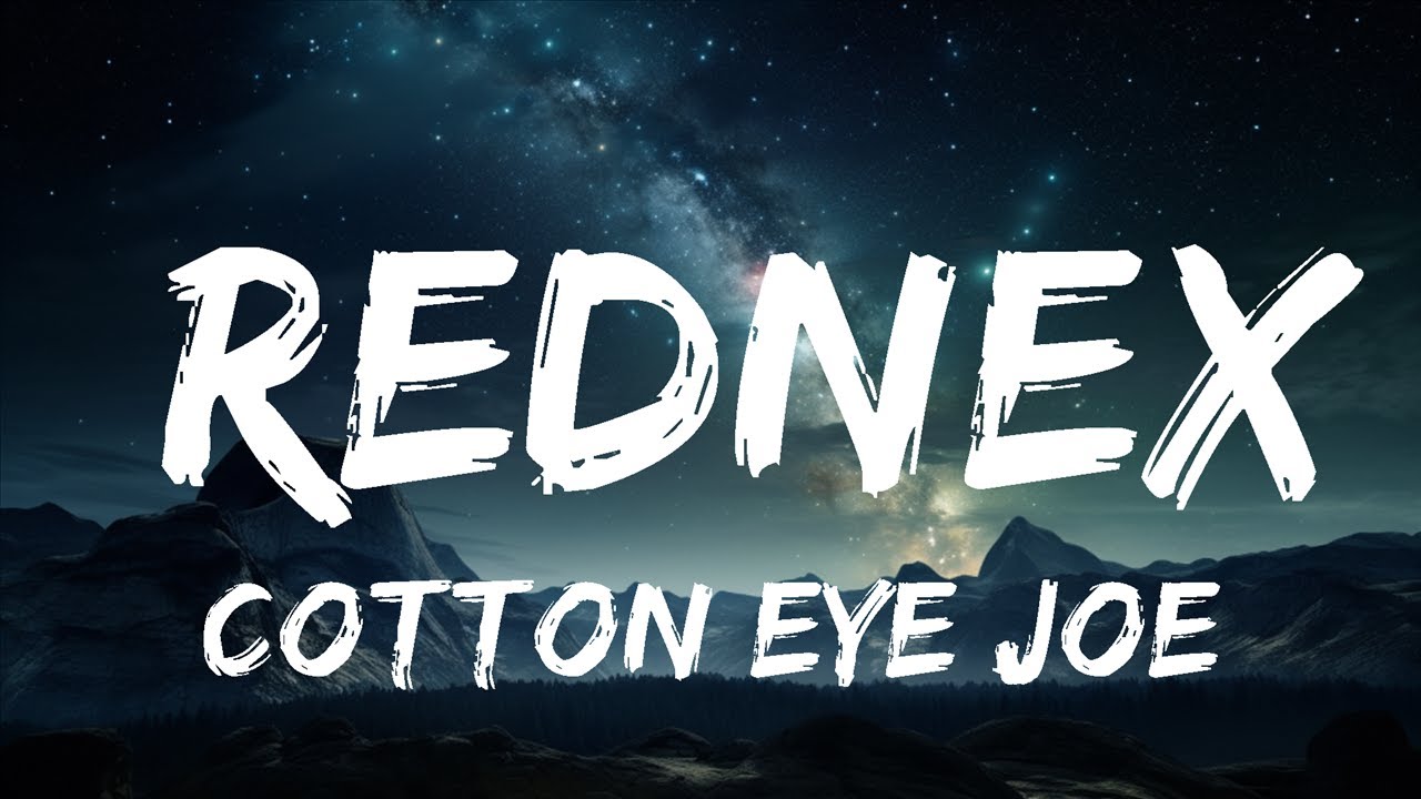 Cotton Eye Joe Rednex (Lyrics) 15p Lyrics/Letra YouTube