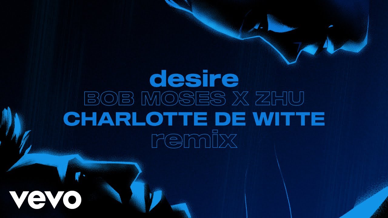 Bob Moses & ZHU - Desire (Charlotte de Witte Remix) (Official Video)