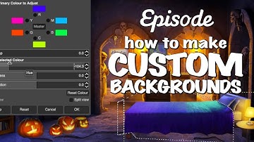 How to Make Custom Backgrounds - Episode Tutorial