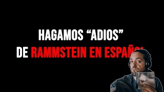 Hagamos el tema de Adios de RAMMSTEIN EN ESPAÑOL