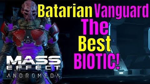 Mass Effect Andromeda Multiplayer - BATARIAN VANGUARD is The BEST Multiplayer Character! Class Guide