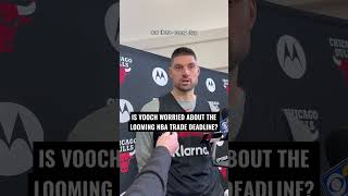 Are Nikola Vucevic and the Chicago Bulls worried about the NBA trade deadline? #shorts