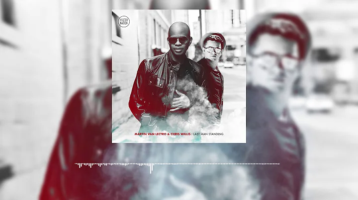 Martin Van Lectro & Chris Willis - Last Man Standing