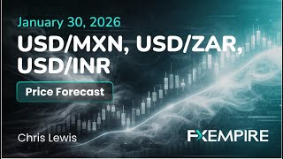 USD/MXN, USD/ZAR and USD/INR Price Forecast and Technical Analysis for Today (January 30)