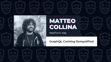 GraphQL Caching Demystified - Matteo Collina, GraphQL Galaxy 2021