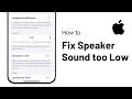 How to Fix iPhone Speaker Sound too Low