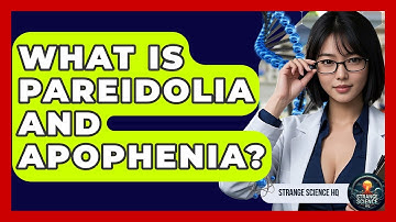 What Is Pareidolia And Apophenia? - Strange Science HQ