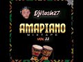 Amapiano mixtape vol 22