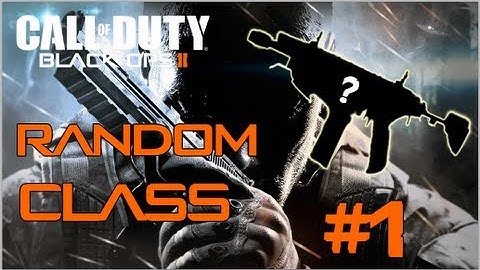 Call of Duty: Black Ops 2 - Random Class Generator (Part 1) "Rough Beginnings"