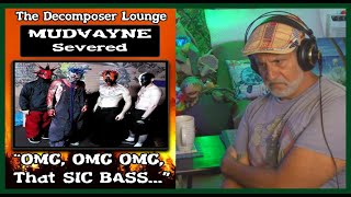 MUDVAYNE Severed | Geebz Reaction and Dissection | The Decomposer Lounge