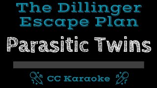 The Dillinger Escape Plan • Parasitic Twins (CC) [Karaoke Instrumental Lyrics]