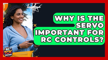 Why is the servo important for RC controls? - RC Toy Central