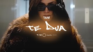 TANI - TE DUA (Official Video)