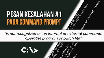 Cara Mengatasi CMD Error: “Is Not Recognized as an Internal or External Command”
