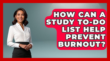How Can A Study To-do List Help Prevent Burnout? - Ultimate Study Hacks
