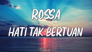 Rossa - Hati Tak Bertuan || Lirik