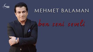 Mehmet Balaman - Ben Seni Seveli  [ Güvercin Müzik Official ©] Resimi