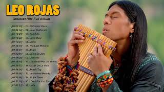 Leo Rojas Full Album Greatest Hits 2020 | The Best Of Pan Flute | Leo Rojas Best Of All Time 2020
