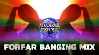 Forfar Banging Mix ~ Global House Select 26.